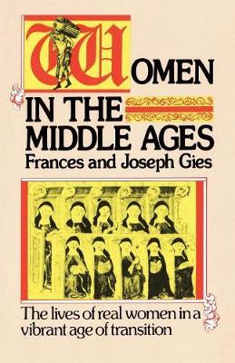 Women in the Middle Ages - Joseph Gies