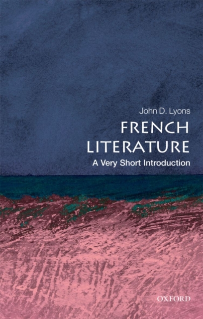 French Literature: A Very Short Introduction - John D Lyons
