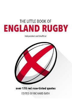 Coperta cărții 'Little Book of England Rugby - Richard Bath'