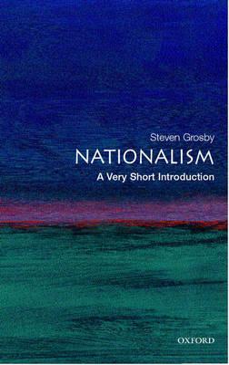 Nationalism: A Very Short Introduction - Steven Grosby