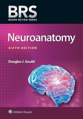 BRS Neuroanatomy - Douglas J Gould PhD