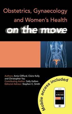 Obstetrics, Gynaecology and Women's Health on the Move - Amie Clifford