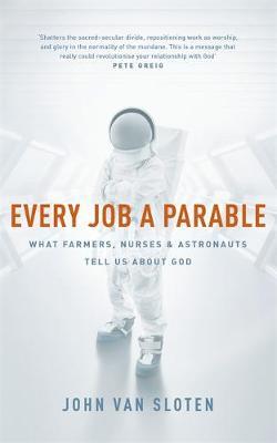 Every Job a Parable - John Van Sloten