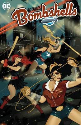 DC Bombshells: The Deluxe Edition Book Two - Marguerite Bennett