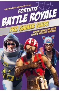 Fortnite Battle Royale Pro Gamer Guide - Kevin Pettman