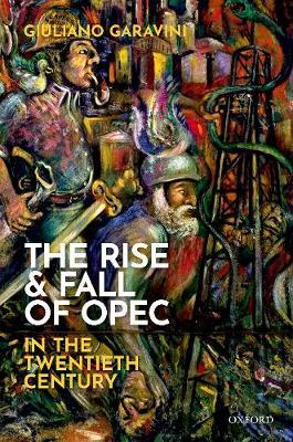 Rise and Fall of OPEC in the Twentieth Century - Giuliano Garavini