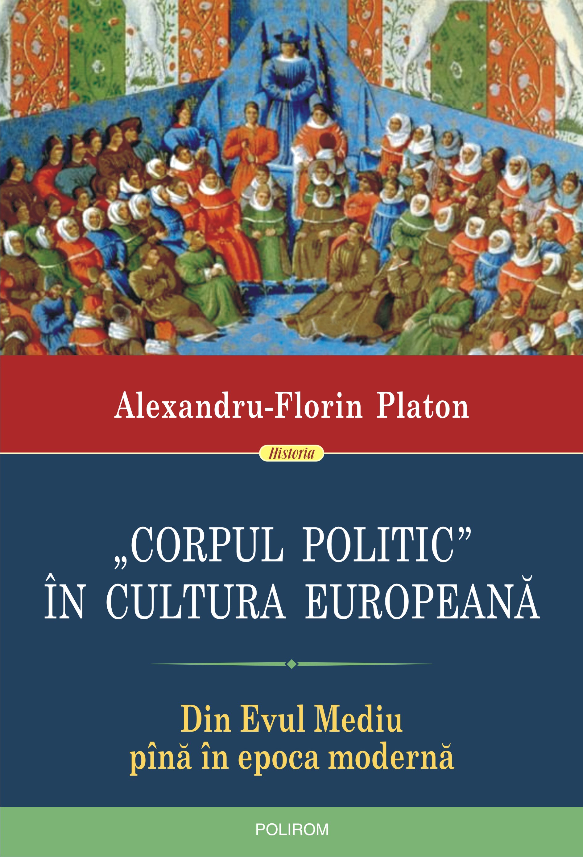 eBook Corpul politic in cultura europeana. Din Evul Mediu pina in epoca moderna - Alexandru-Florin Platon
