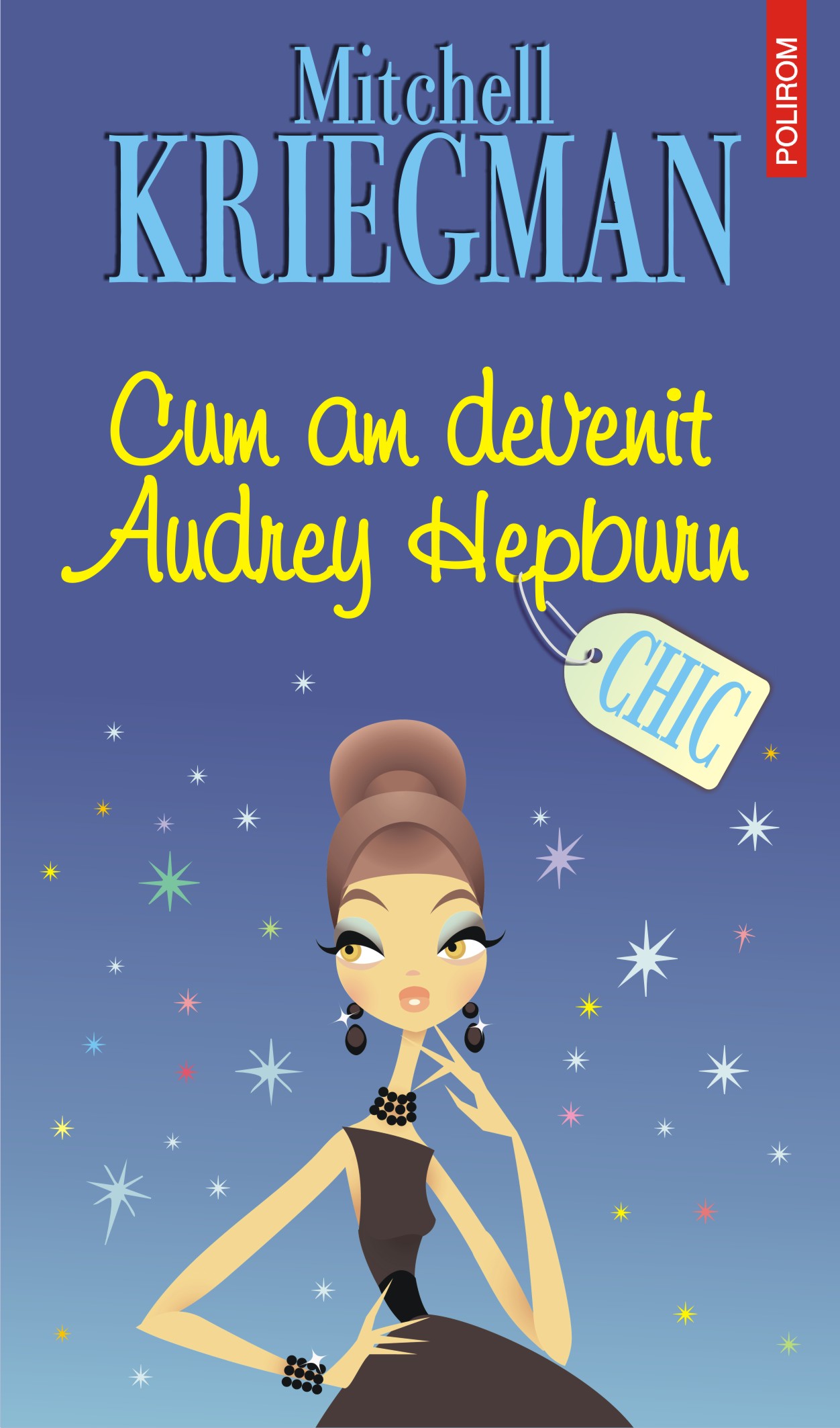 eBook Cum am devenit Audrey Hepburn - Mitchell Kriegman