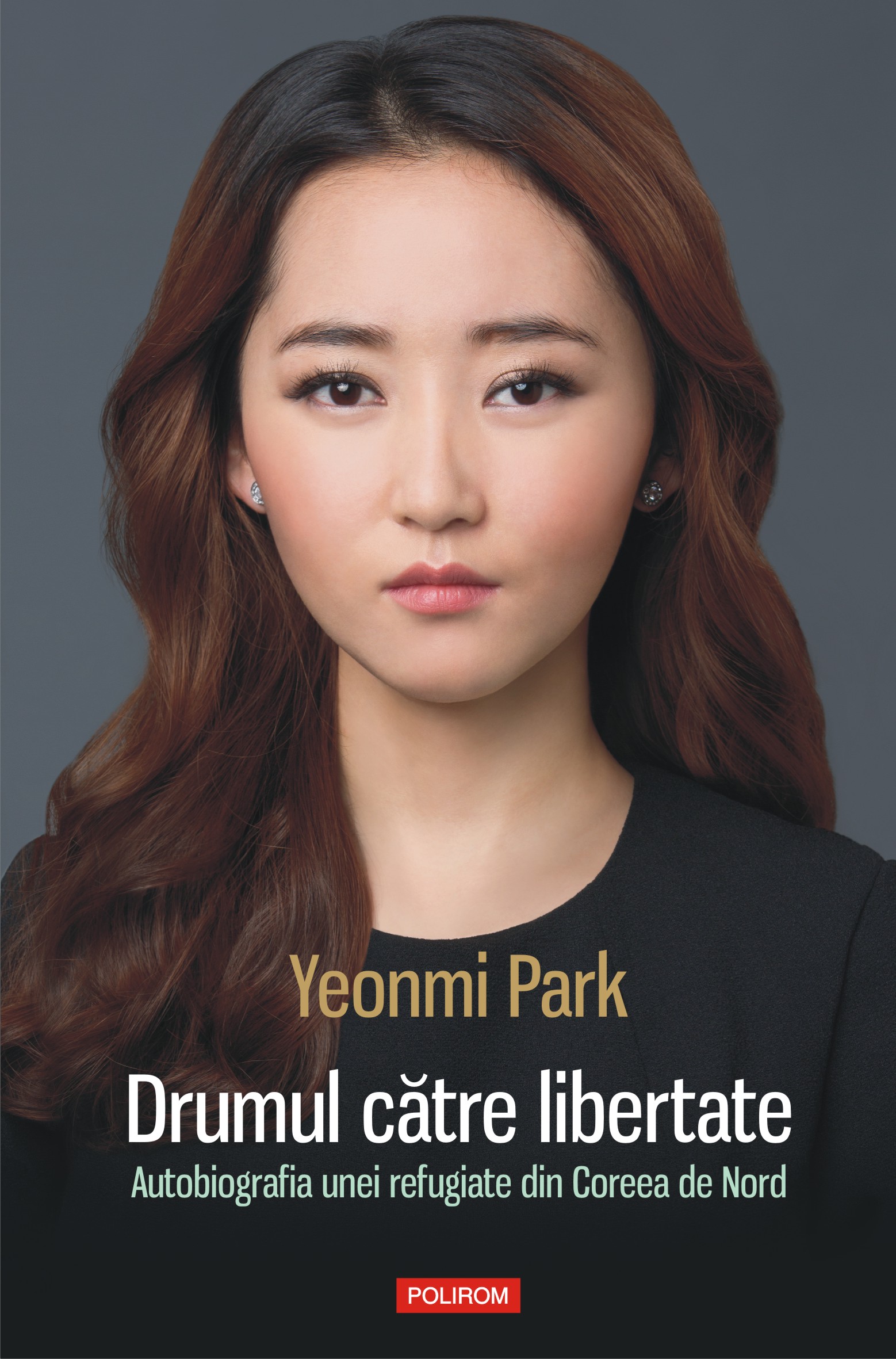 eBook Drumul catre libertate. Autobiografia unei refugiate din Coreea de Nord - Yeonmi Park