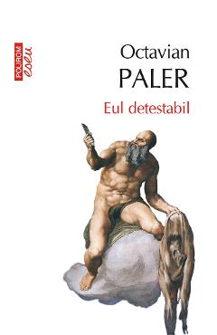 Pachet promo:Eul detestabil - Octavian Paler + Ce-ar fi sa nu ne mai prefacem? Sa recunoastem ca nu putem opri catastrofa climatica, Jonathan Franzen