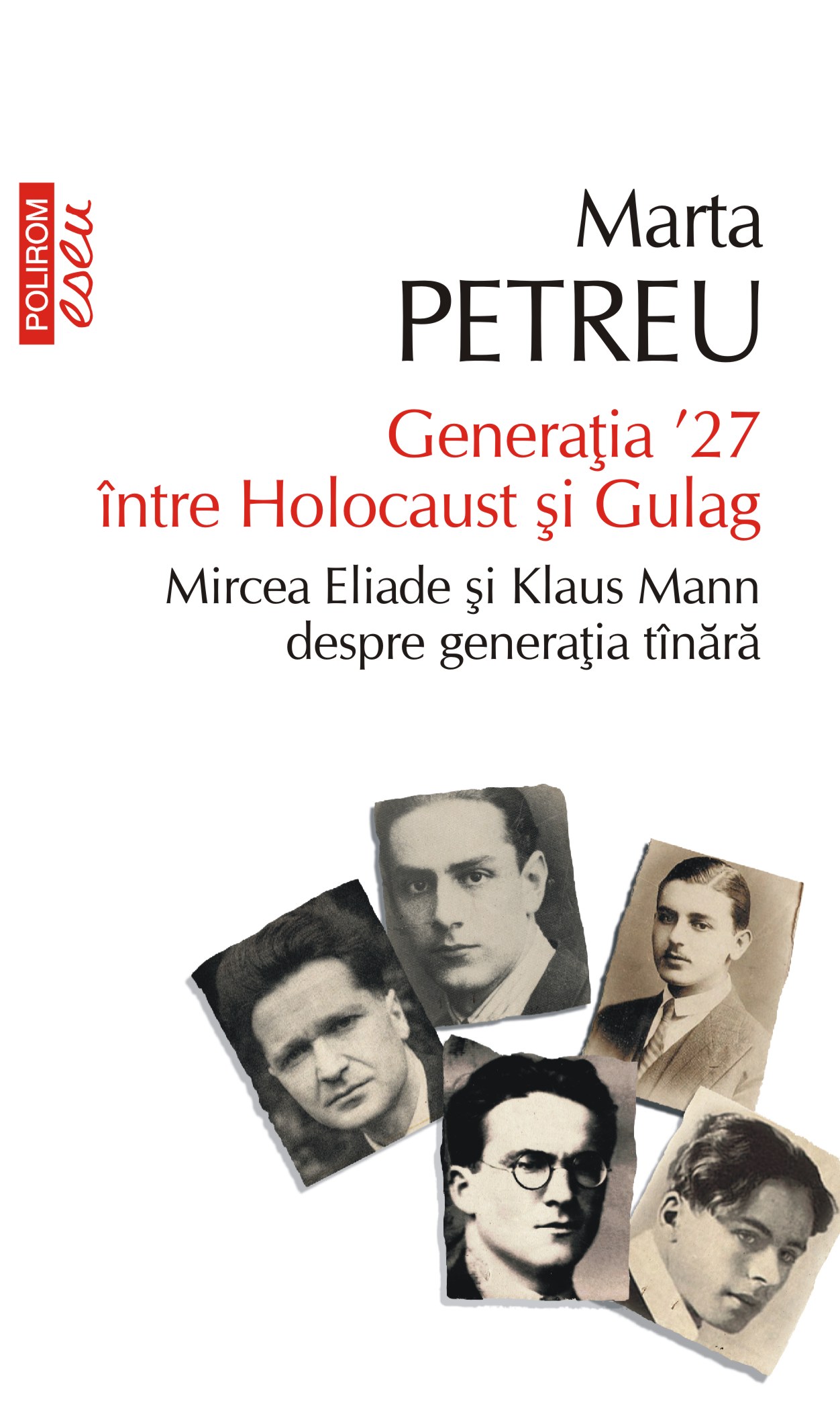 eBook Generatia '27 intre Holocaust si Gulag. Mircea Eliade si Klaus Mann despre generatia tinara - Marta Petreu