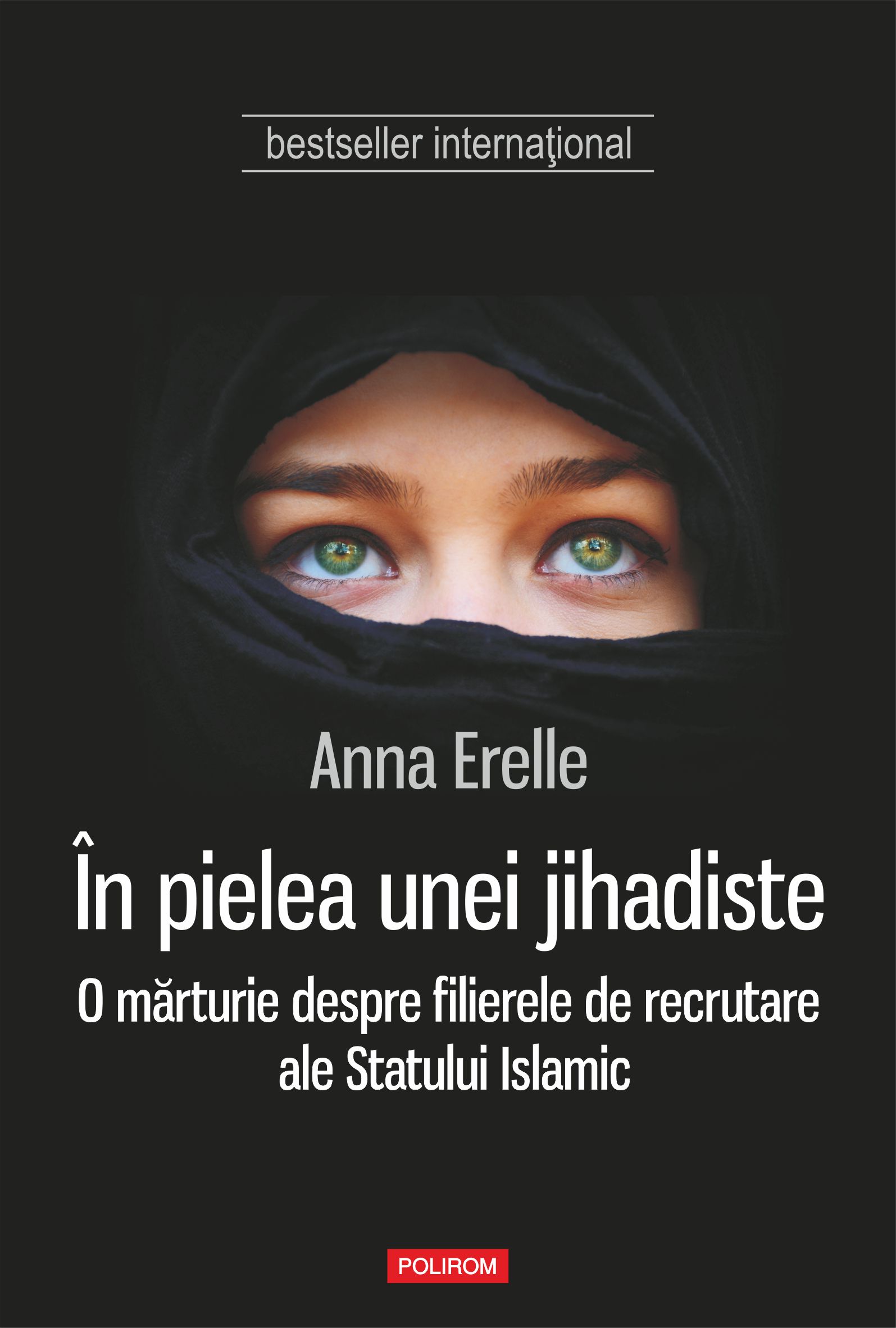 eBook In pielea unei jihadiste. O marturie despre filierele de recrutare ale Statului Islamic - Anna Erelle
