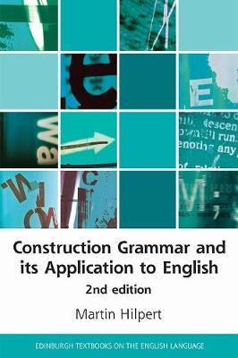 Construction Grammar and its Application to English - Martin Hilpert