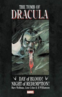 Tomb Of Dracula: Day Of Blood, Night Of Redemption - Marv Wolfman