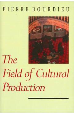 Coperta cărții 'Field of Cultural Production - Pierre Bourdieu'