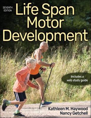 Life Span Motor Development - Kathleen Haywood