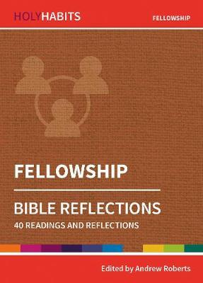 Holy Habits Bible Reflections: Fellowship - Andrew Roberts