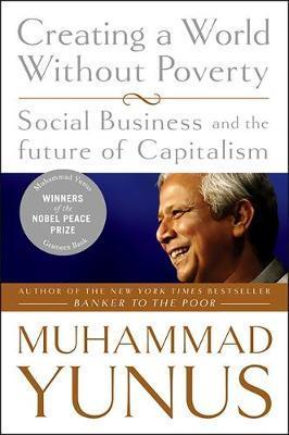 Creating a World Without Poverty - Muhamad Yunus