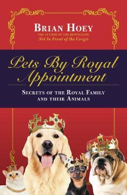 Pets by Royal Appointment - Brian Hoey