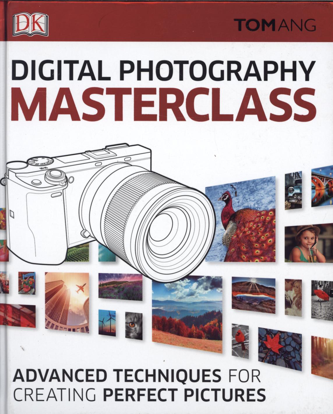 Digital Photography Masterclass - Tom Ang