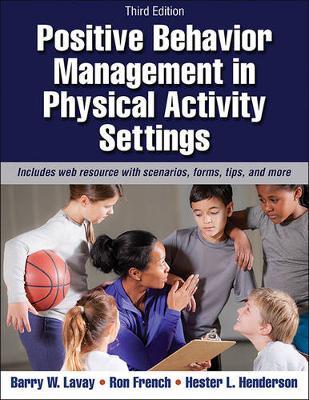 Positive Behavior Management in Physical Activity Settings - Barry W Lavay