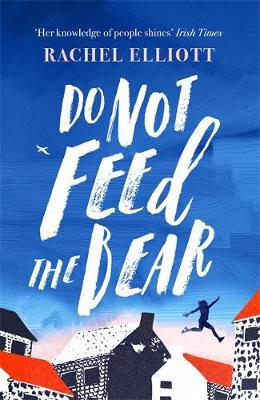 Do Not Feed the Bear - Rachel Elliott