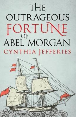 Outrageous Fortune of Abel Morgan - Cynthia Jefferies