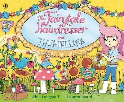 Fairytale Hairdresser and Thumbelina - Abie Longstaff