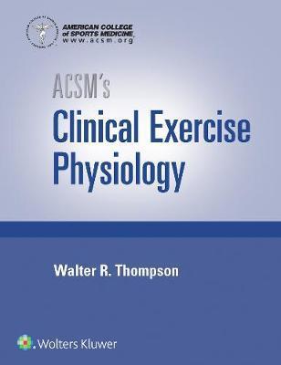 ACSM's Clinical Exercise Physiology -  