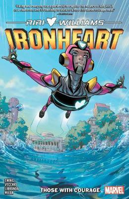 Ironheart Vol. 1: Those With Courage - Eve Ewing