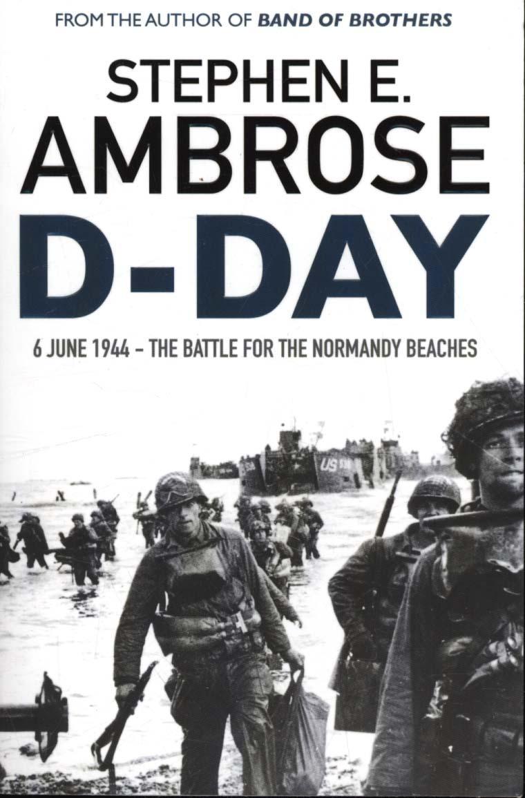 D-Day - Stephen E Ambrose