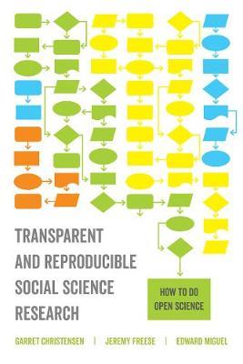 Transparent and Reproducible Social Science Research - Garret Christensen