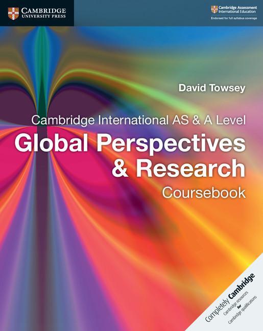 Cambridge International AS & A Level Global Perspectives & R - David Towsey