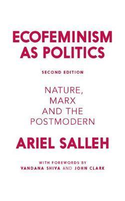Ecofeminism as Politics - Ariel Salleh