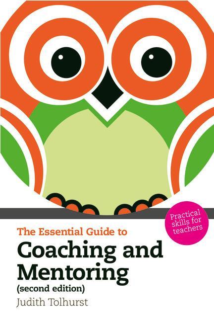 Essential Guide to Coaching and Mentoring - Judith Tolhurst