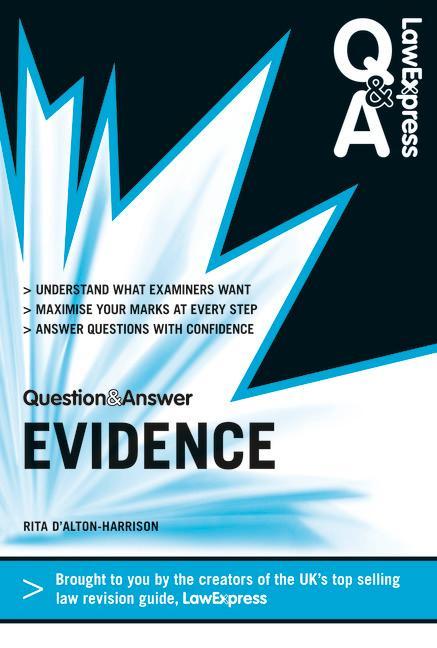 Law Express Question and Answer: Evidence Law (Q&A Revision - Rita D'Alton-Harrison