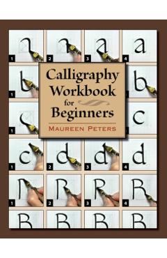 Calligraphy Workbook for Beginners - Maureen Peters