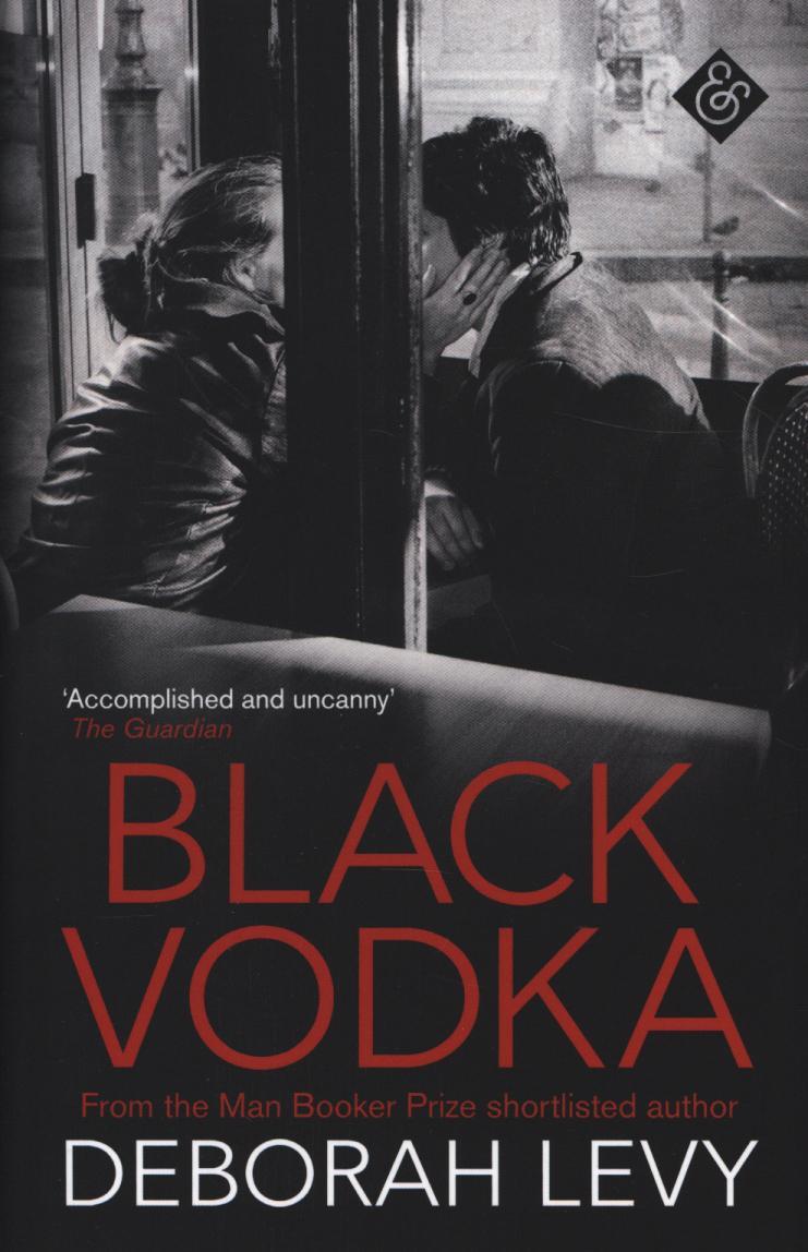 Black Vodka - Deborah Levy
