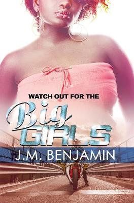 Watch Out For The Big Girls 3 - J M Benjamin