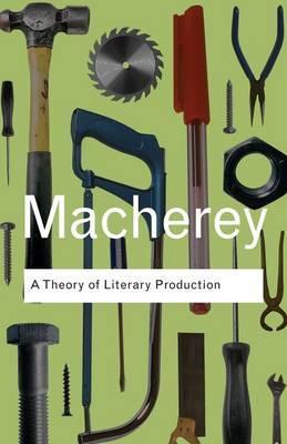 Theory of Literary Production - Pierre Macherey