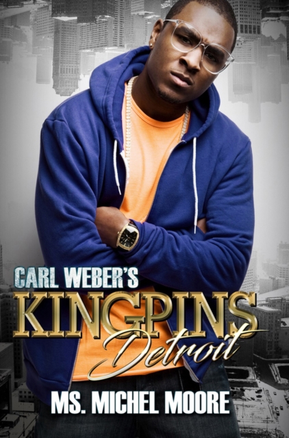 Carl Weber's Kingpins: Detroit - Ms Michel Moore