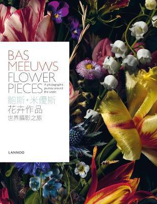 Bas Meeuws. Flower Pieces - Maartjie van den Heuvel