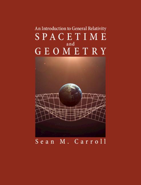 Spacetime and Geometry - Sean M Carroll