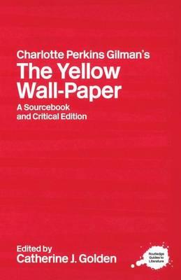 Charlotte Perkins Gilman's The Yellow Wall-Paper -  Golden