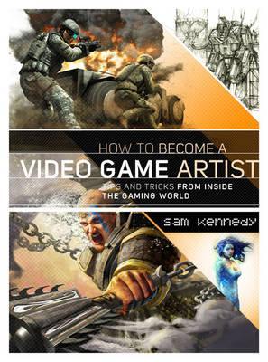How To Become A Video Game Artist - Sam Kennedy