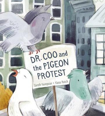 Dr. Coo And The Pigeon Protest - Sarah Hampson