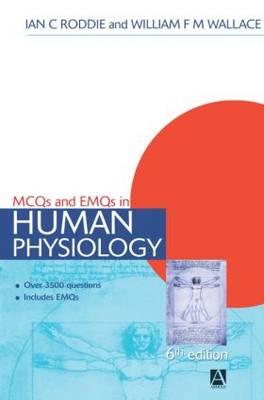 MCQs & EMQs in Human Physiology, 6th edition - Ian C Roddie