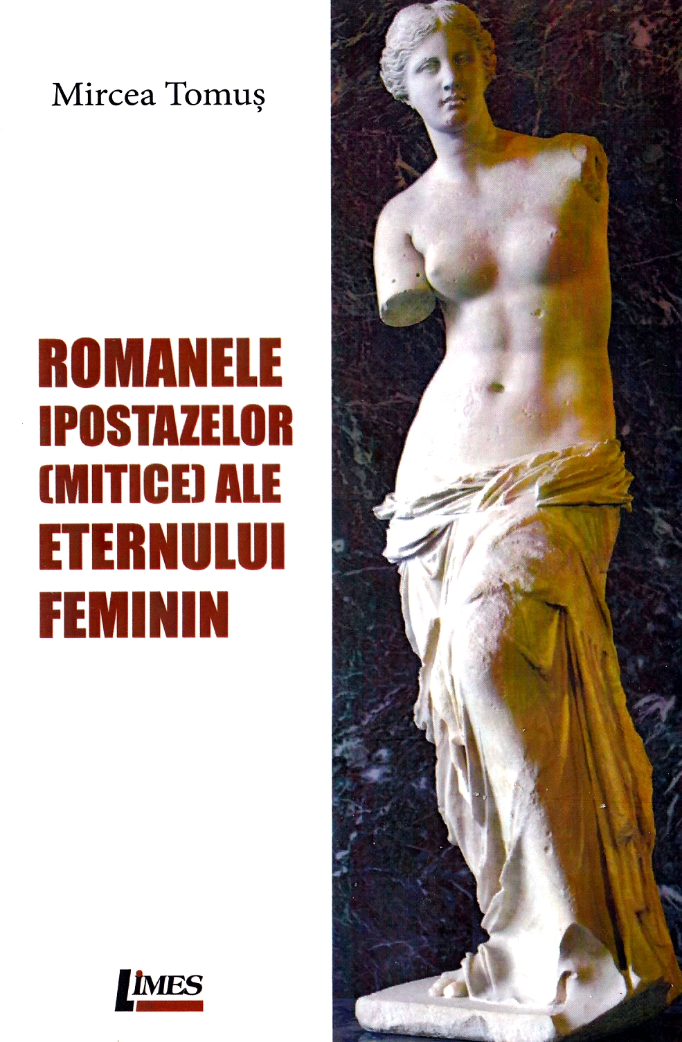 Romanele ipostazelor mitice ale eternului feminin - Mircea Tomus