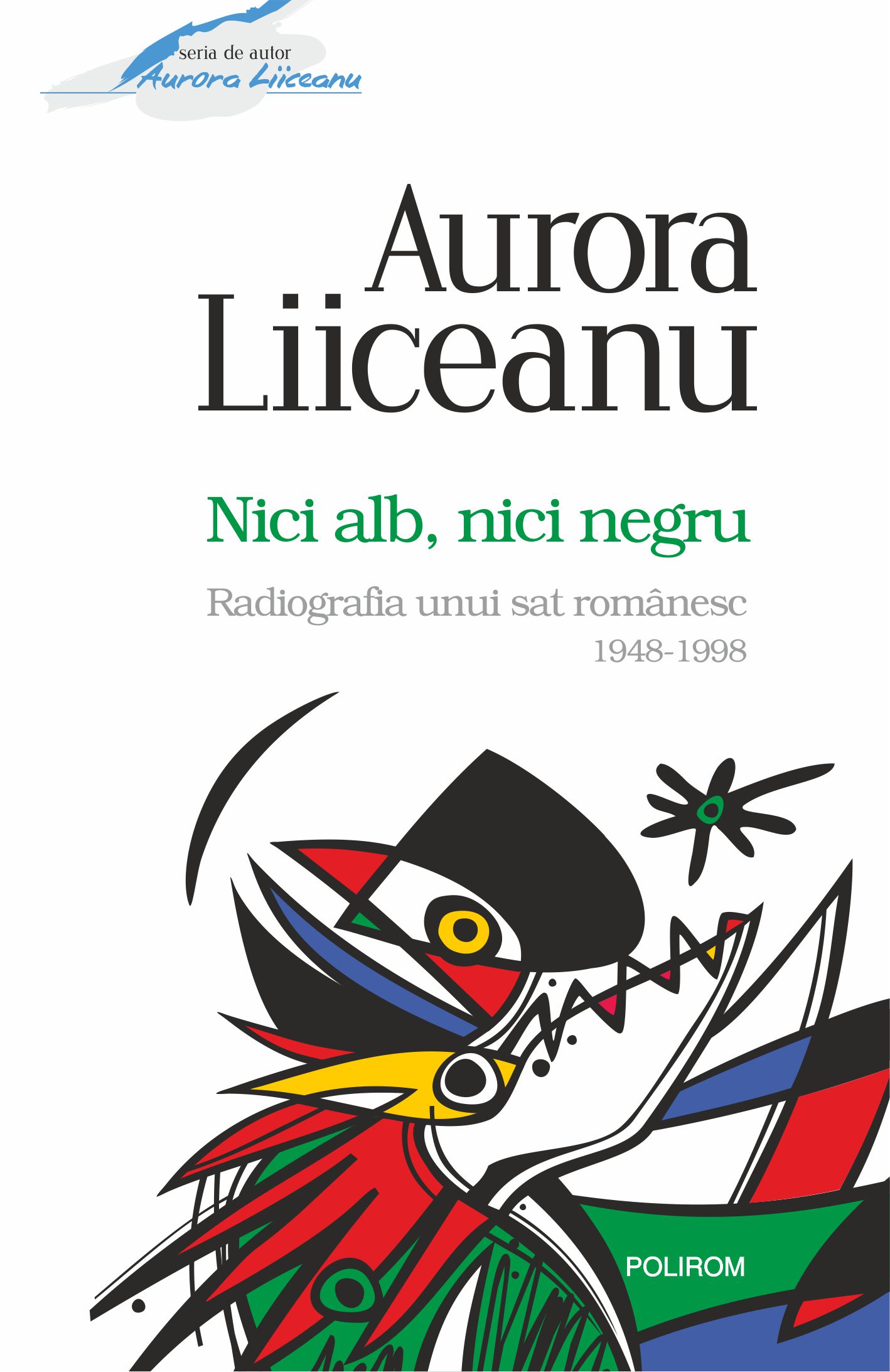eBook Nici alb, nici negru. Radiografia unui sat romanesc 1948-1998 - Aurora Liiceanu
