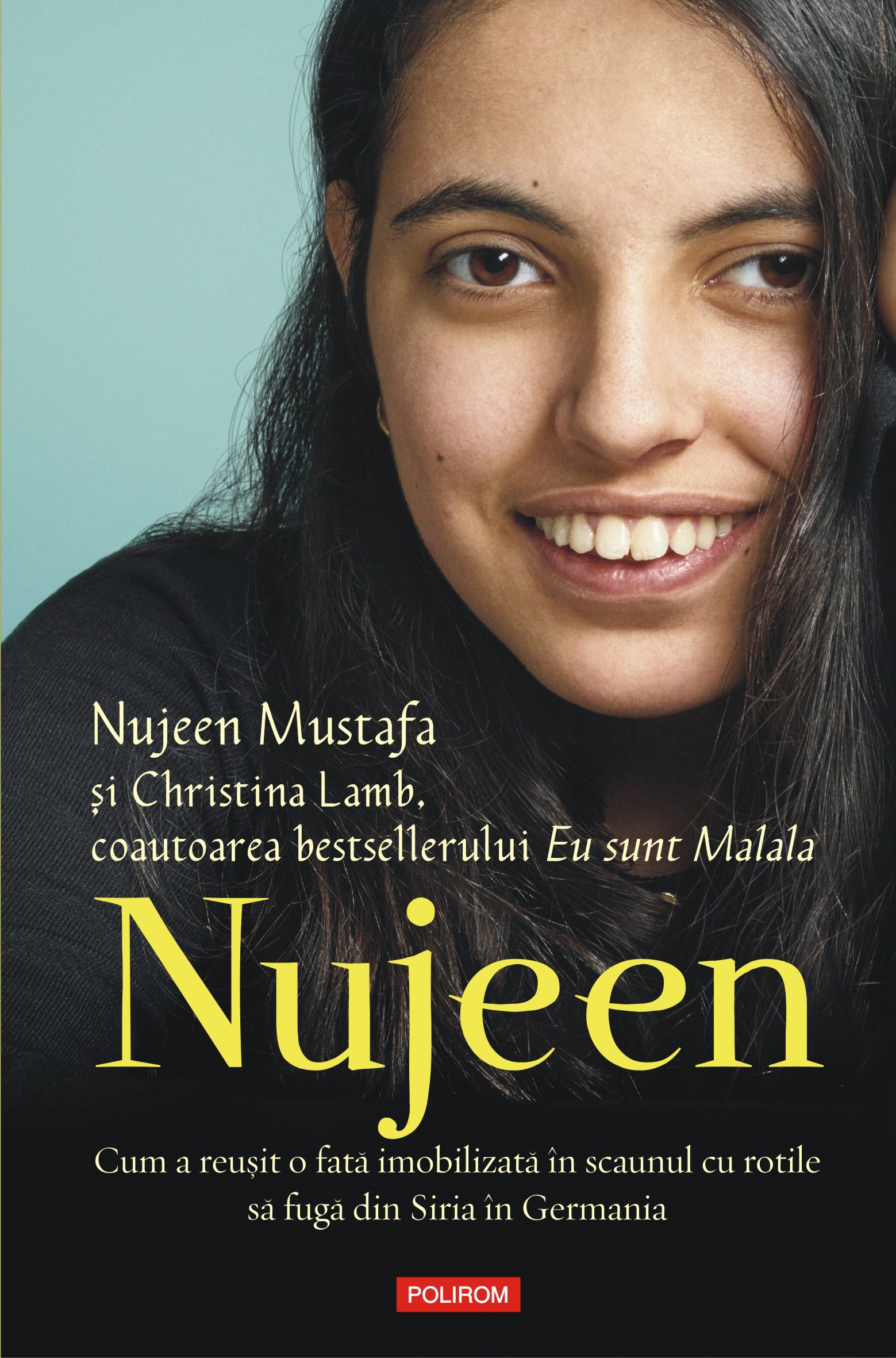 eBook Nujeen cum a reusit o fata imobilizata in scaunul cu rotile sa fuga din Siria in Germania - Christina Lamb
